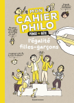 Mon cahier philo pense pas bête - L'égalité filles-garçons vignette
