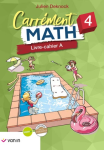Carrément math 4 - Livre-cahier 4A - Version Pacte d'Excellence vignette